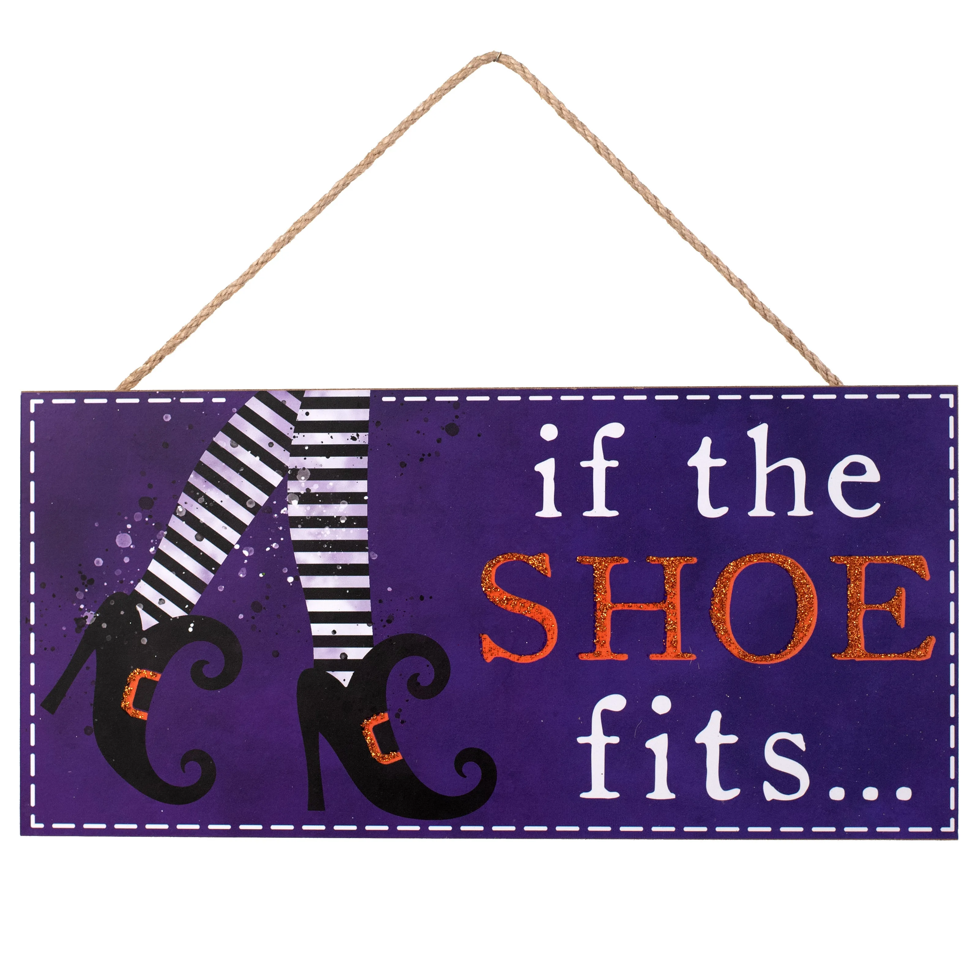 12" Wooden Sign: If The (Witch) Shoe Fits