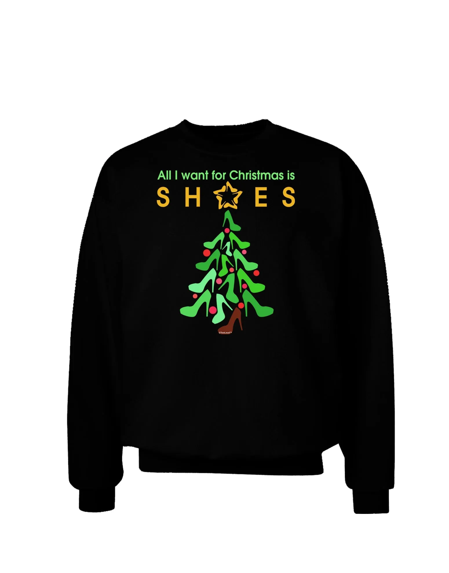 All I want for Christmas is Shoes Adult Dark Sweatshirt