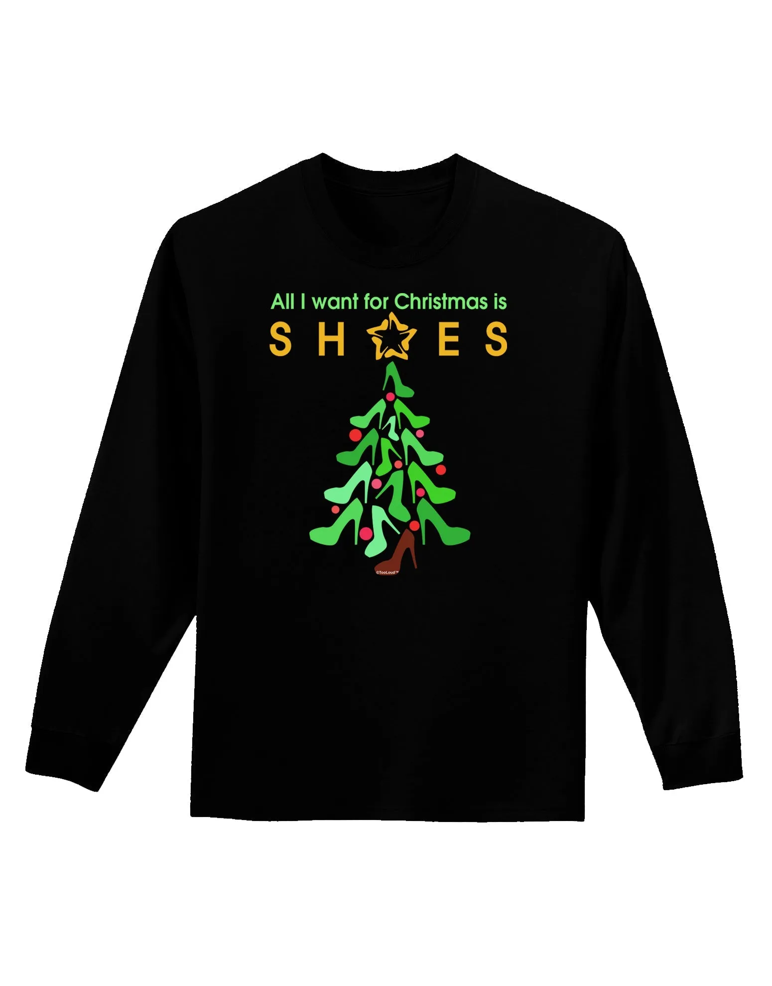 All I want for Christmas is Shoes Adult Long Sleeve Dark T-Shirt