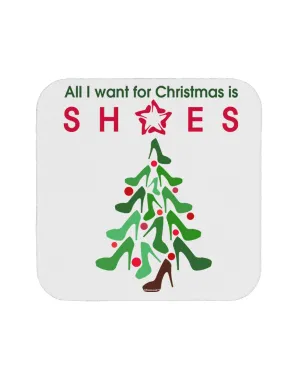 All I want for Christmas is Shoes Coaster