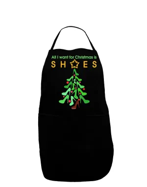 All I want for Christmas is Shoes Dark Adult Apron