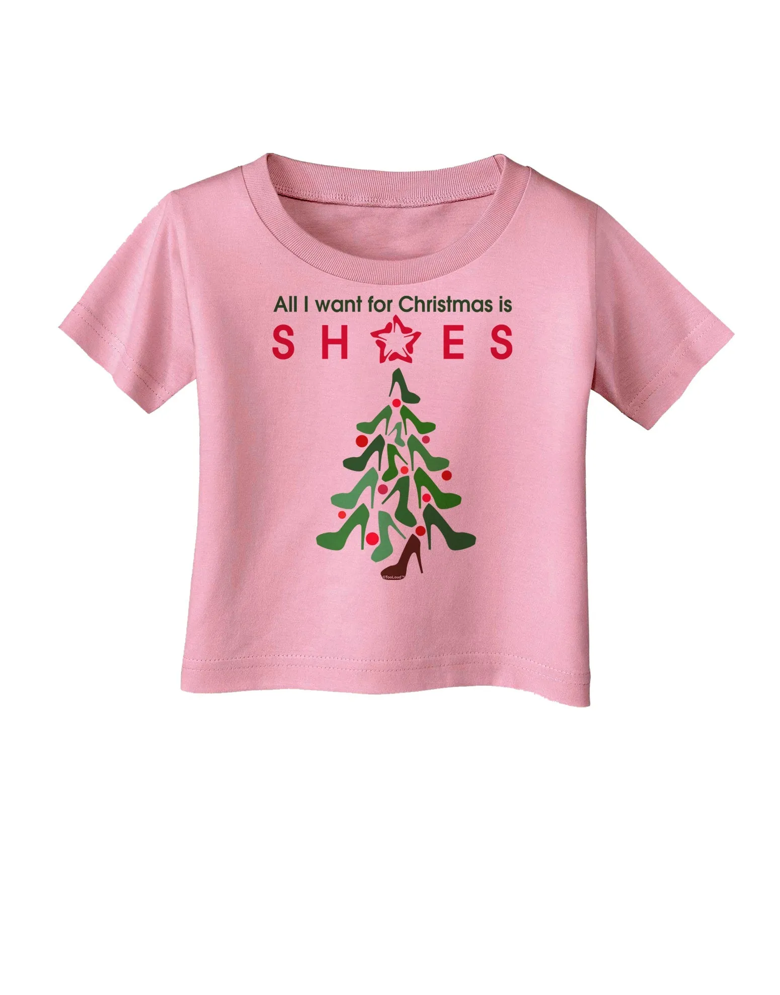 All I want for Christmas is Shoes Infant T-Shirt