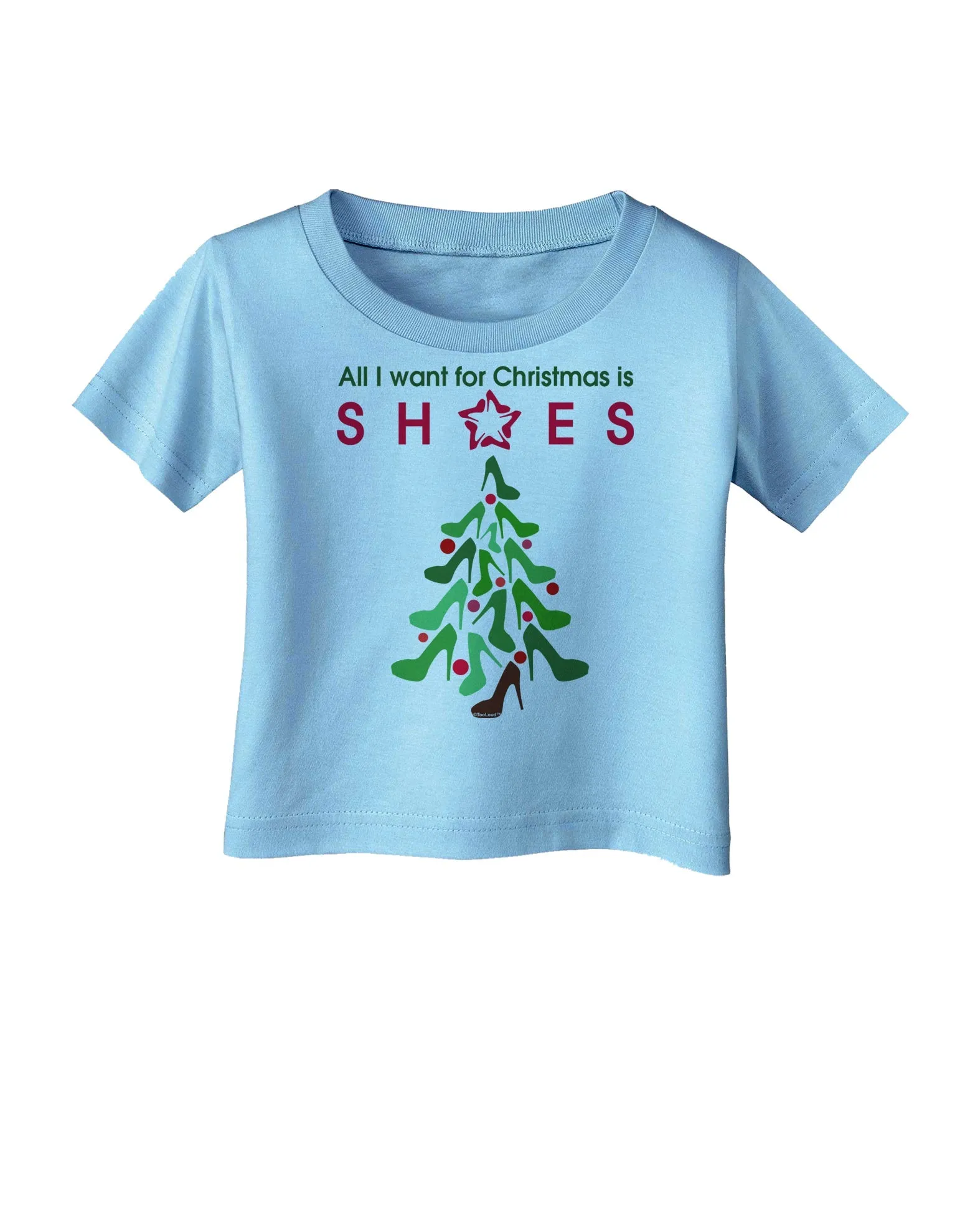 All I want for Christmas is Shoes Infant T-Shirt